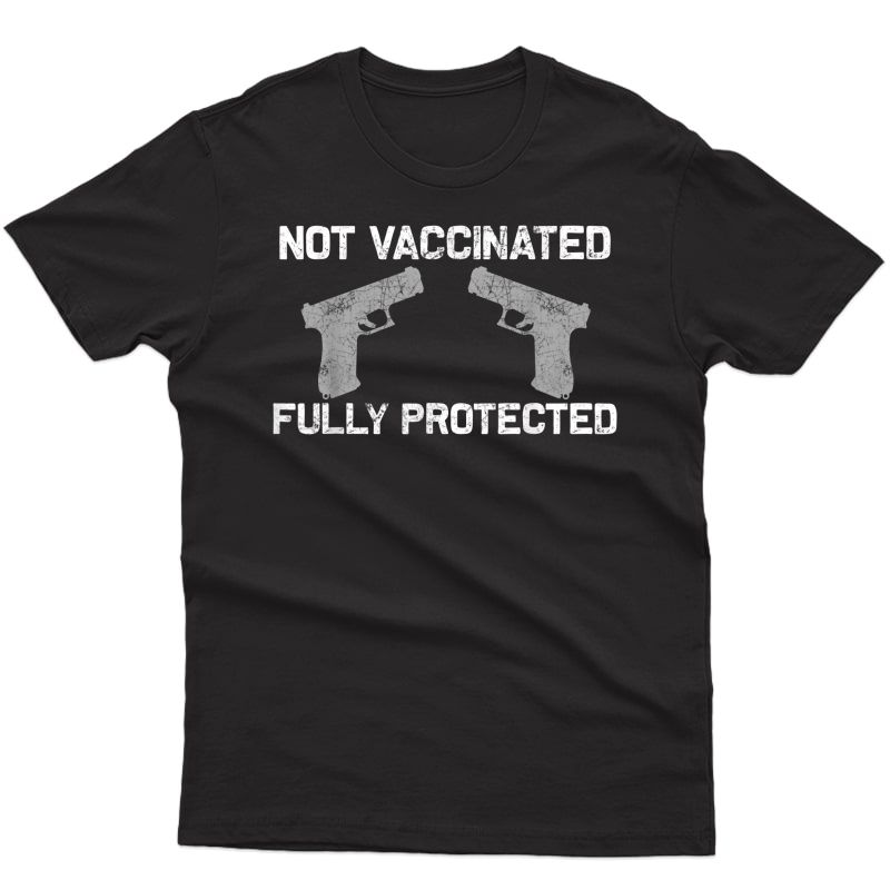 2a Not Vaccinated But Fully Protected, Pro Gun Anti Vaccine T-shirt