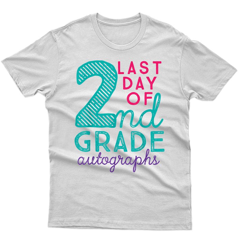 2nd Grade Tea Autographs | Last Day Of School T-shirt