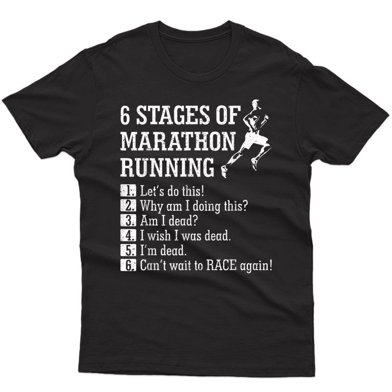 6 Stages Of Marathon Running T Gift For Runner Shirts