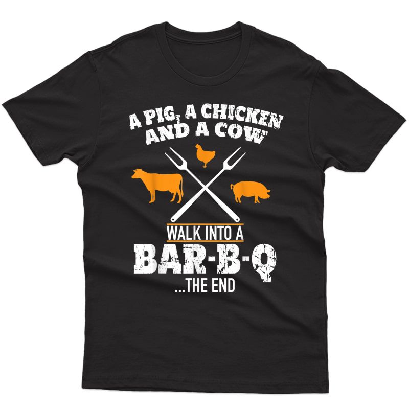 A Pig A Chicken And A Cow Funny Bbq T-shirt Bbq Joke Shirt T-shirt