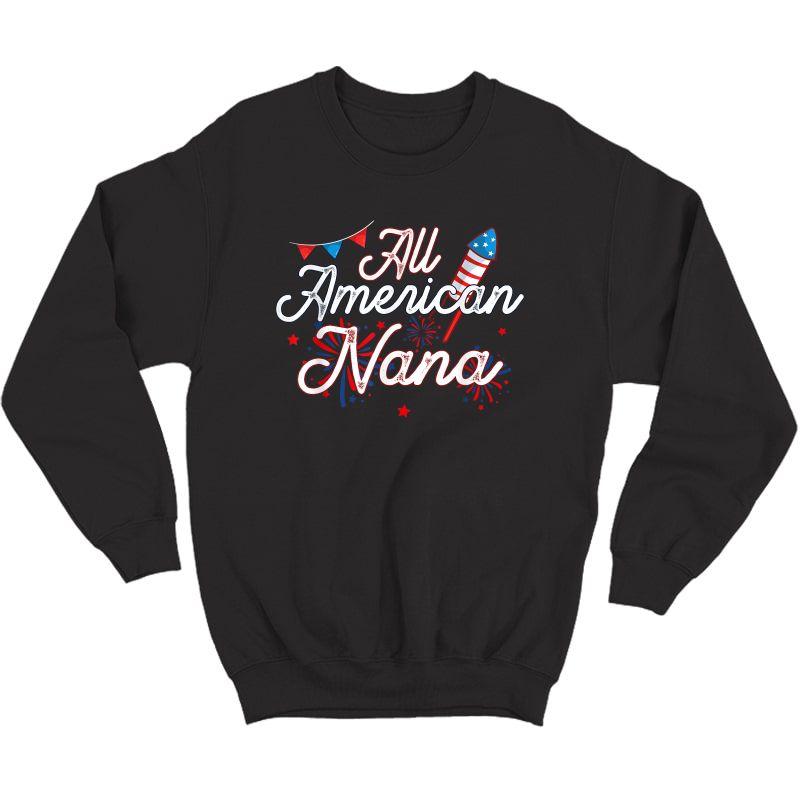 All American Nana 4th Of July Family Matching Patriotic T-shirt Crewneck Sweater