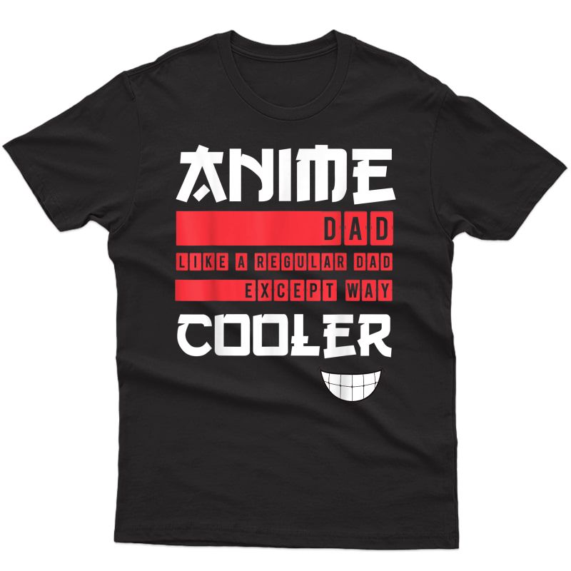 Anime Dad Way Cooler Funny Father's Day Otaku T-shirt