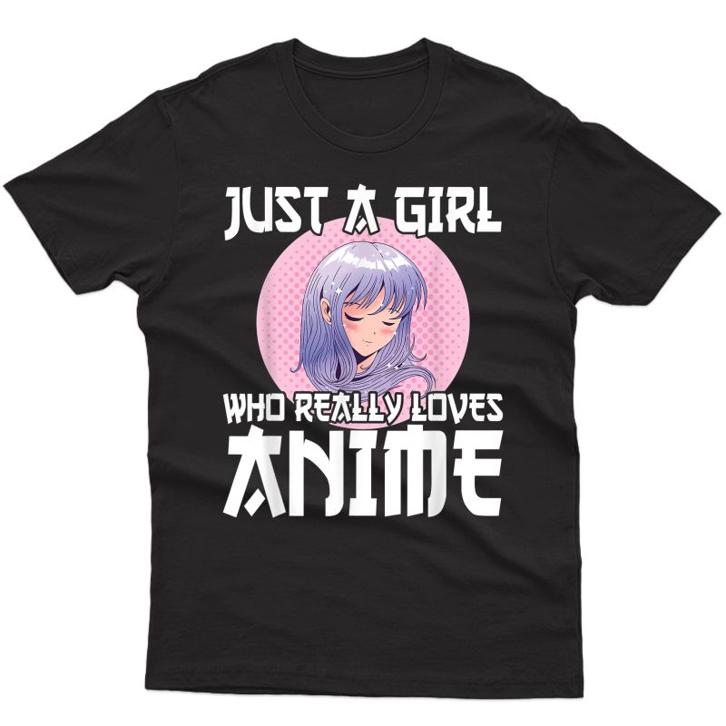 Anime Girl Merch Otaku Gift Just A Girl Who Loves Anime T-shirt