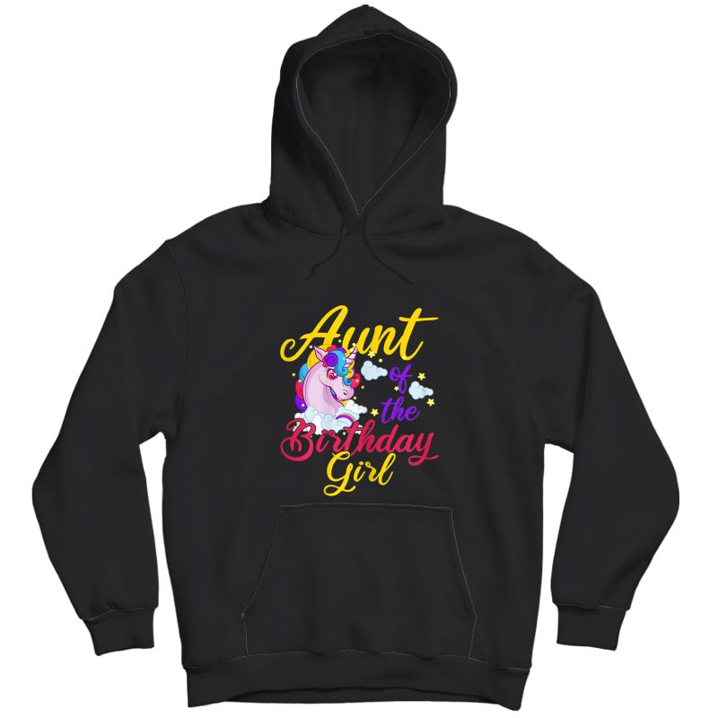 Aunt Of The Birthday Girl Aunt Gifts Unicorn Birthday T-shirt Unisex Pullover Hoodie