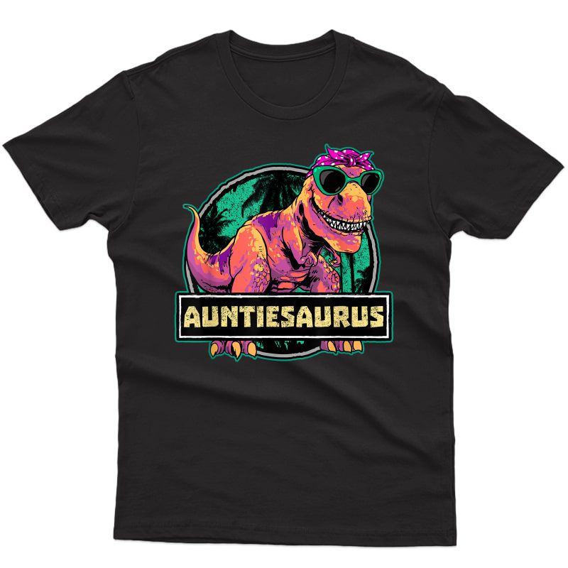 Auntiesaurus Shirt T Rex Auntie Saurus Dinosaur Aunt T-shirt