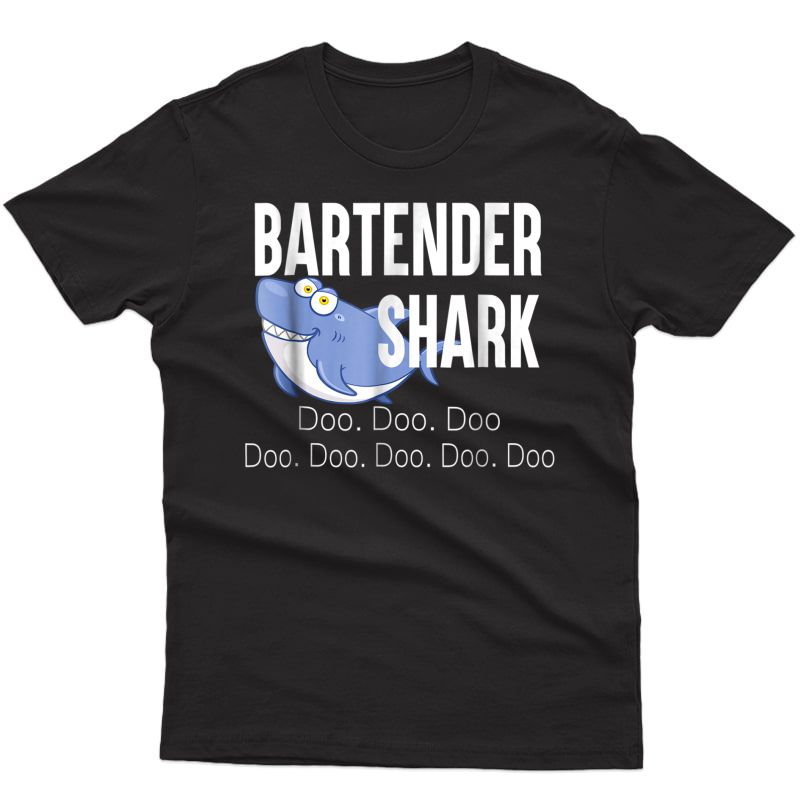 Bartender Shark T-shirt Doo Doo Doo
