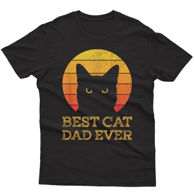 Best Cat Dad Ever Vintage Funny Cat Daddy Fathers Day T-shirt