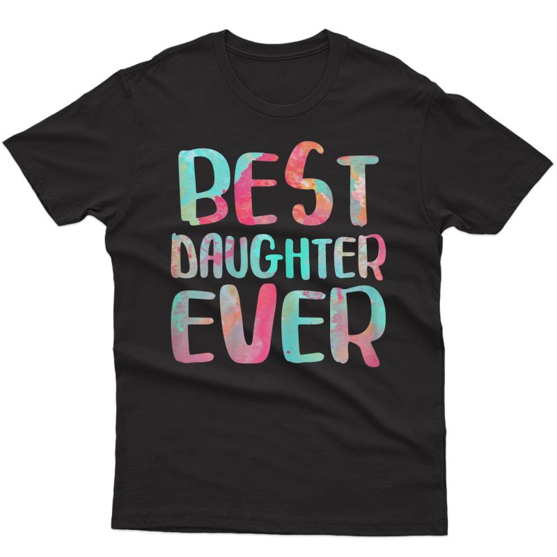 Best Daughter Ever T-shirt Mother's Day Gift Shirt T-shirt