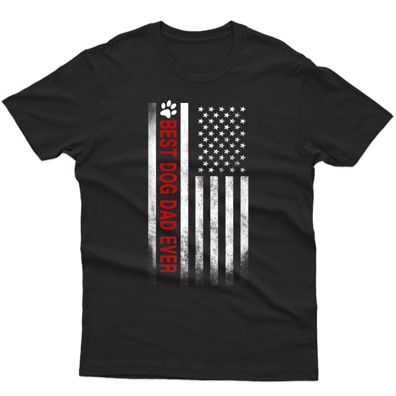 Best Dog Dad Ever American Flag T-shirt Gift For Best Father