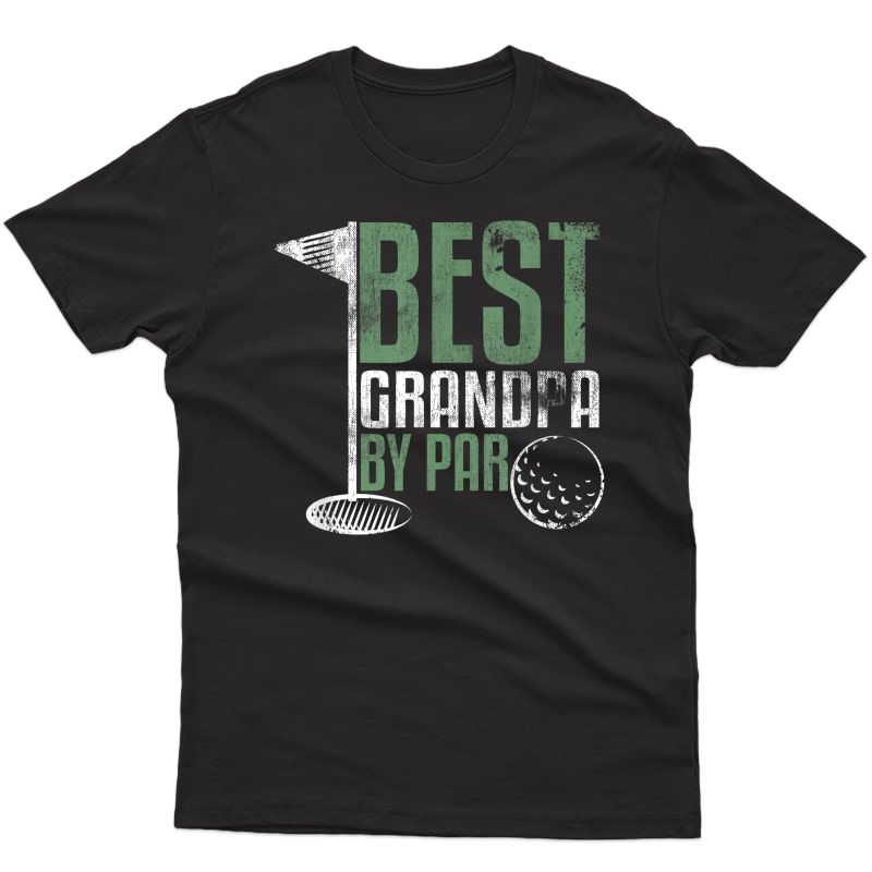 Best Grandpa By Par Father's Day Golf Grandad Golfing Gift T-shirt