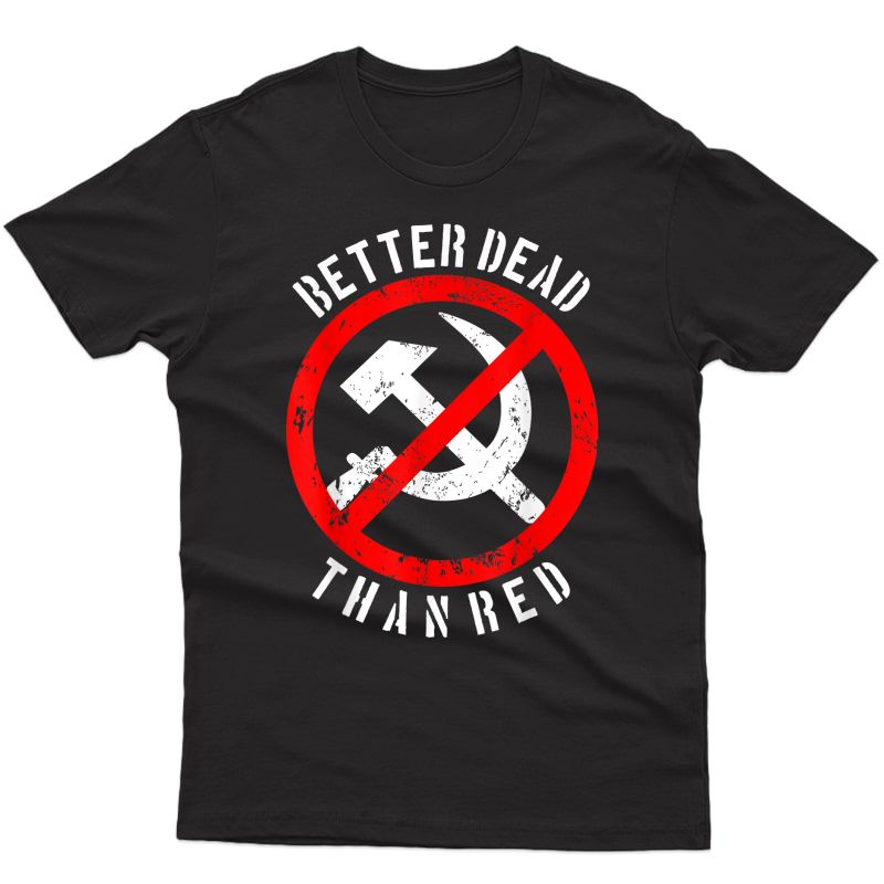 Better Dead Than Red Shirt | Cool Philistine T-shirt Gift