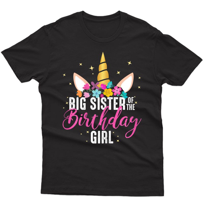 Big Sister Of The Birthday Girl Sister Gift Unicorn Birthday T-shirt