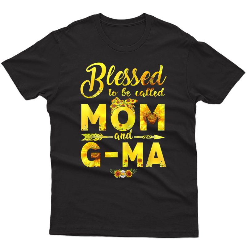 Blessed To Be Called Mom And G-ma Sunflower Mother Day T-shirt