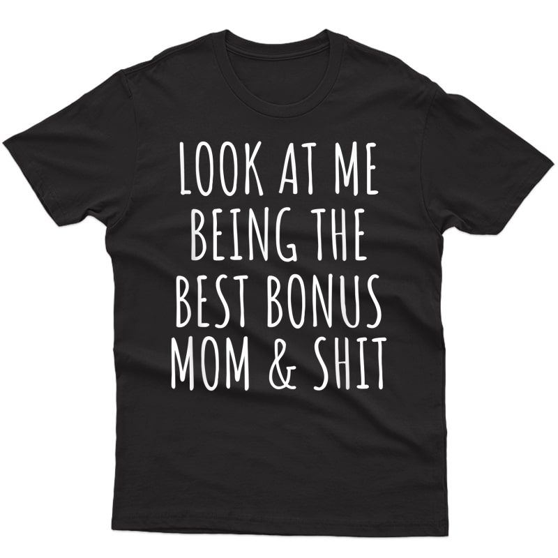 Bonus Step Mom Mothers Day From Stepdaughter Stepson Stepmom T-shirt