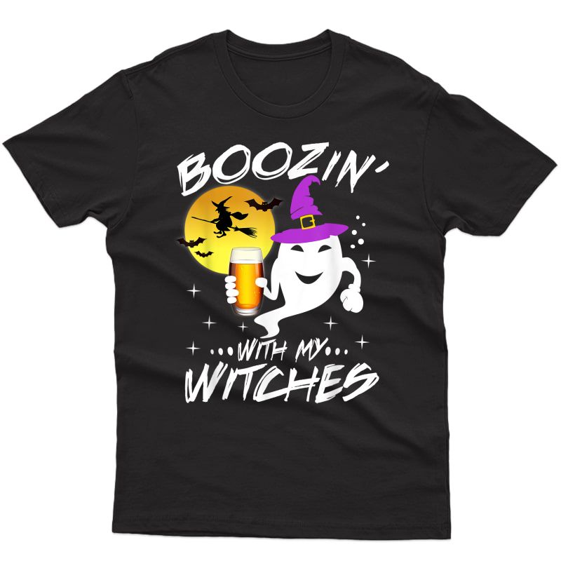 Boozin With My Witches Halloween Boo Ghost Witch Pun T-shirt
