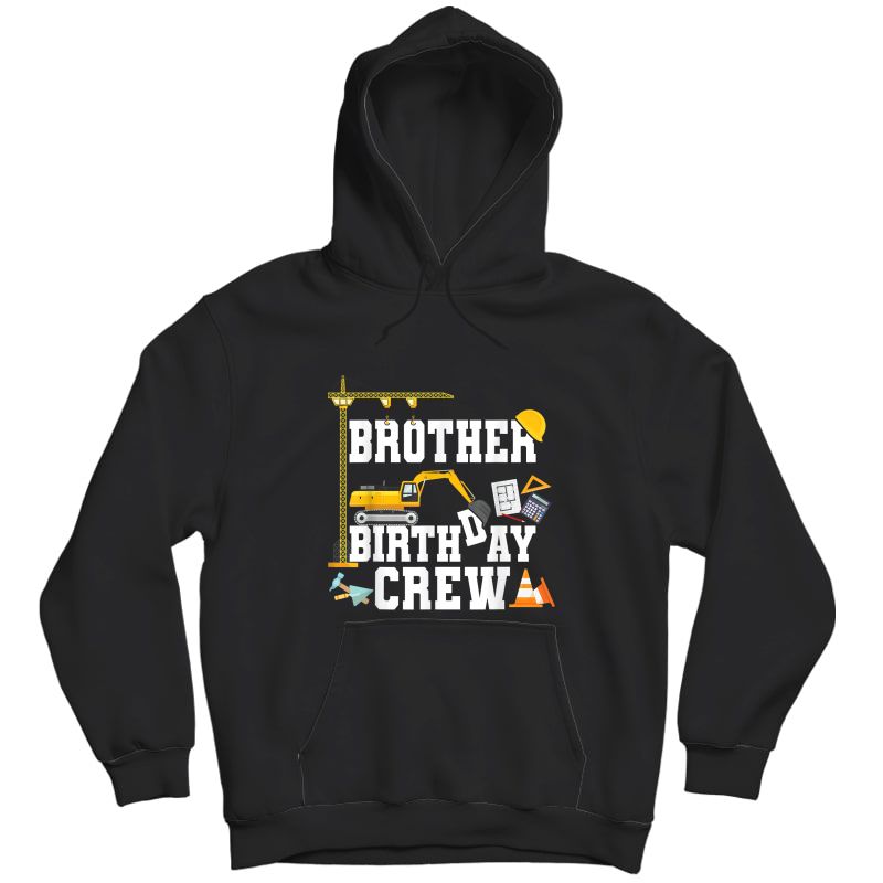 Brother Birthday Crew Shirt Gift Construction Birthday Party T-shirt Unisex Pullover Hoodie