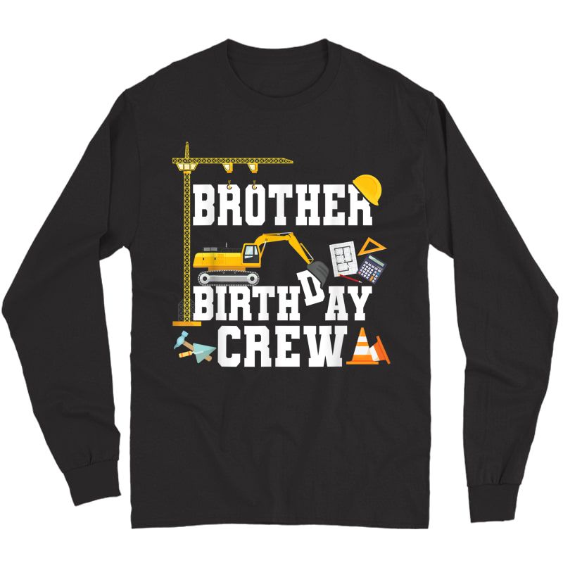 Brother Birthday Crew Shirt Gift Construction Birthday Party T-shirt Long Sleeve T-shirt