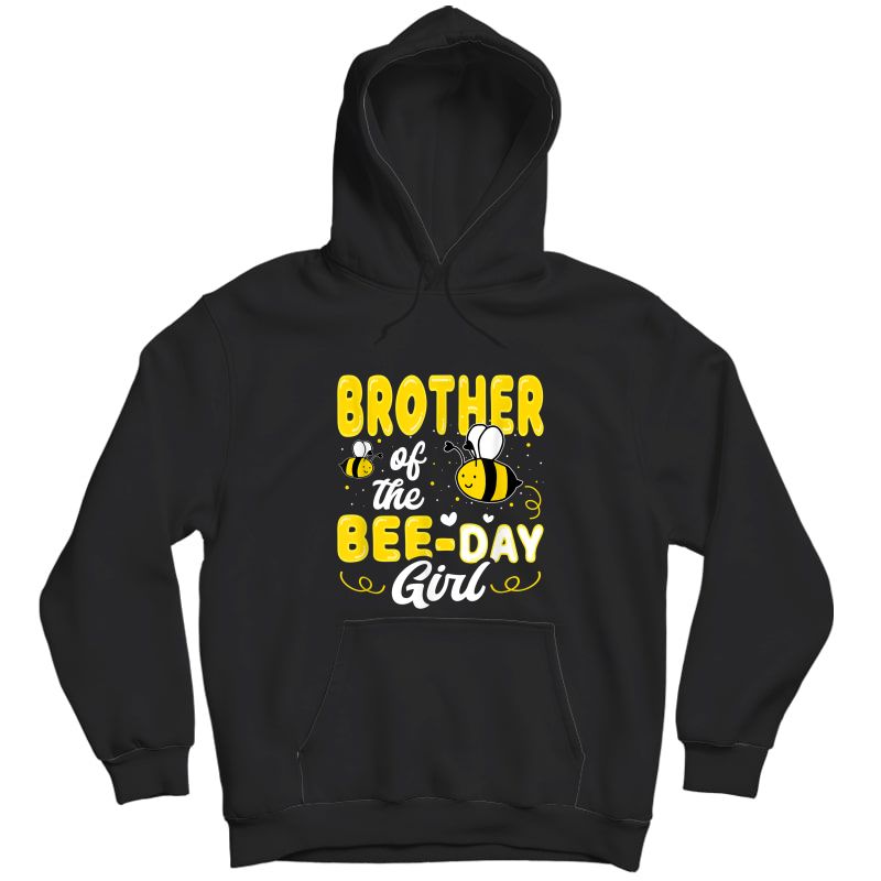 Brother Of The Bee Day Girl Hive Party Matching Birthday T-shirt Unisex Pullover Hoodie
