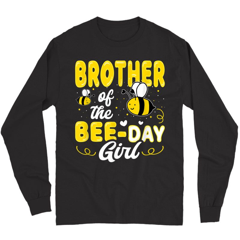 Brother Of The Bee Day Girl Hive Party Matching Birthday T-shirt Long Sleeve T-shirt