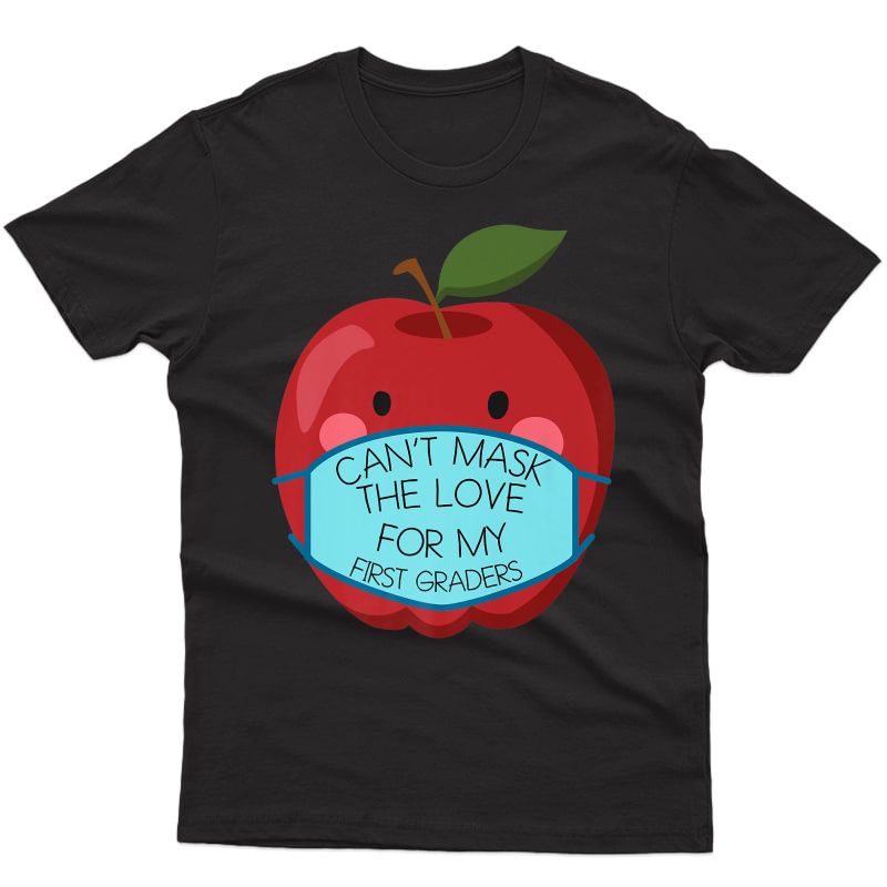 Can't Mask The Love For My First Graders Tea Gift Premium T-shirt
