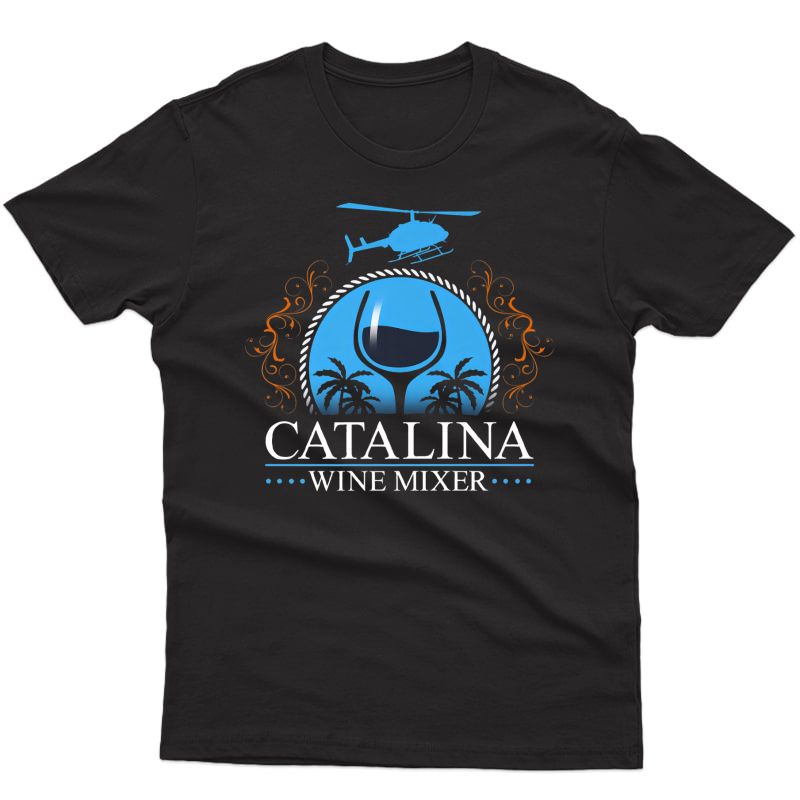Catalina Wine Mixer Gift Premium T-shirt