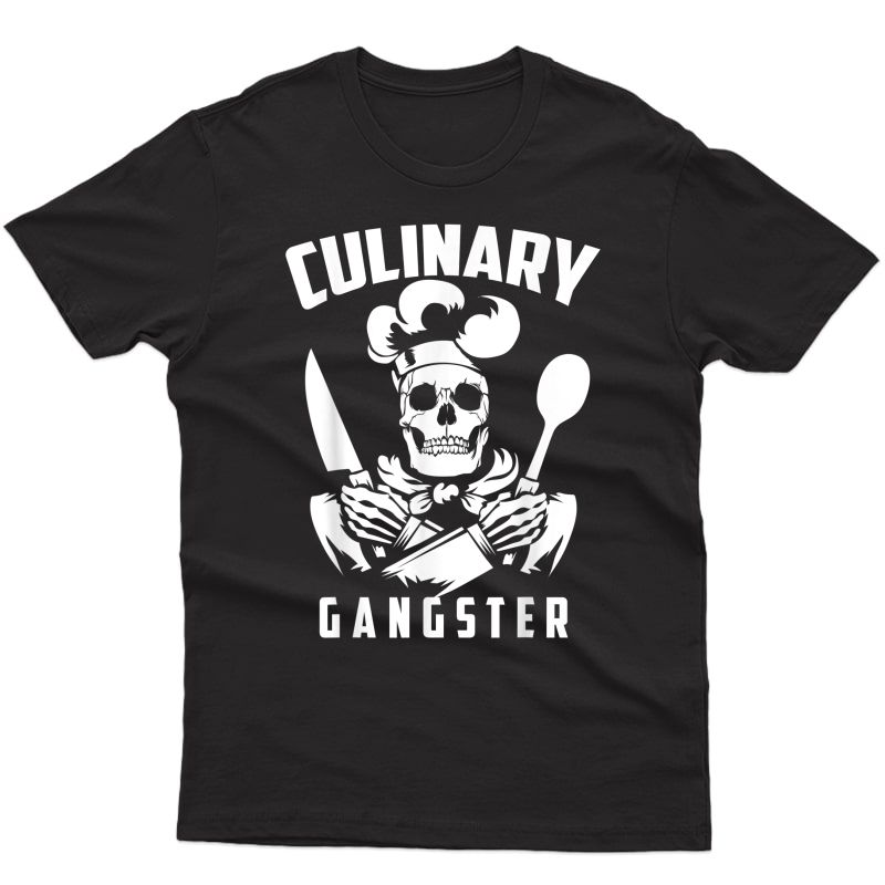 Cool Culinary Gangster T-shirt Gift For Pro Cooking Master