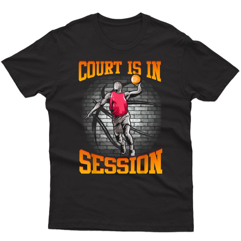 Court Is In Session Funny Basketball Coach Gifts For T-shirt