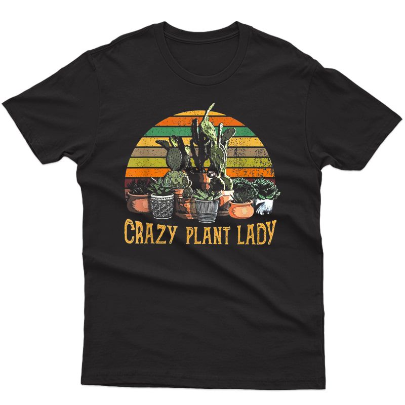 Crazy Plant Lady Funny Gardening T-shirt