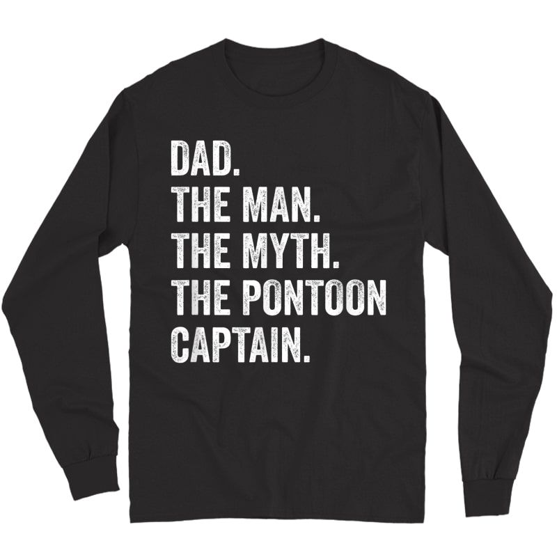 Dad Man Myth Pontoon Captain Funny Pontoon Shirts For T-shirt Long Sleeve T-shirt