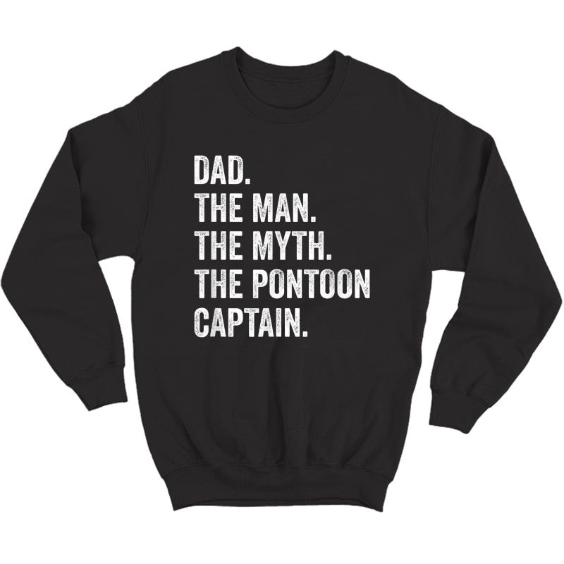 Dad Man Myth Pontoon Captain Funny Pontoon Shirts For T-shirt Crewneck Sweater
