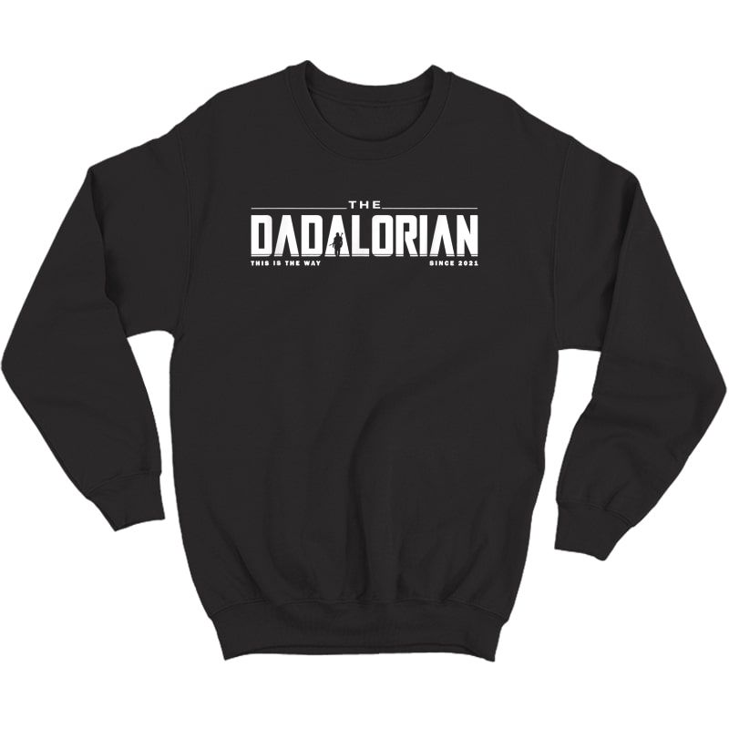 Dadalorian Shirt, Father's Day Shirt, Dad Shirt, Gift Idea T-shirt Crewneck Sweater