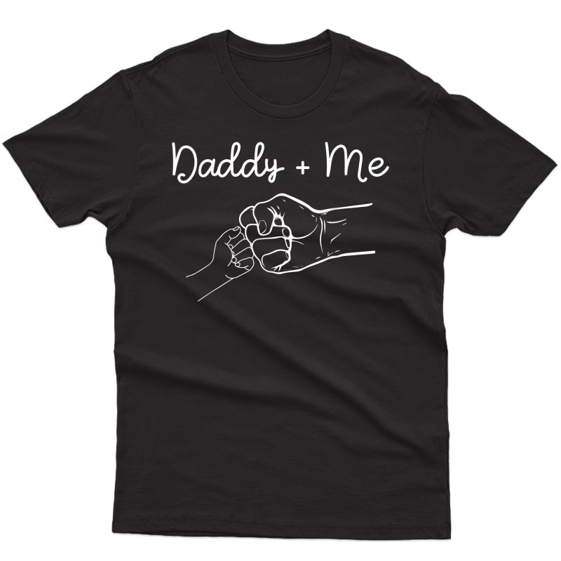 Daddy And Me Best Dad Ever Fist Bump Funny Father's Day T-shirt