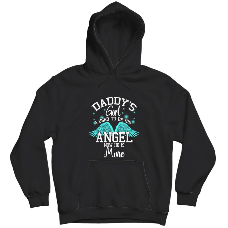 Daddy's Girl I Used To Be His Angel Now He Is Mine- Daughter T-shirt Unisex Pullover Hoodie