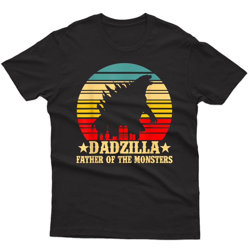 Dadzilla Father Of The Monsters Dinosaur Father Day Gift T-shirt