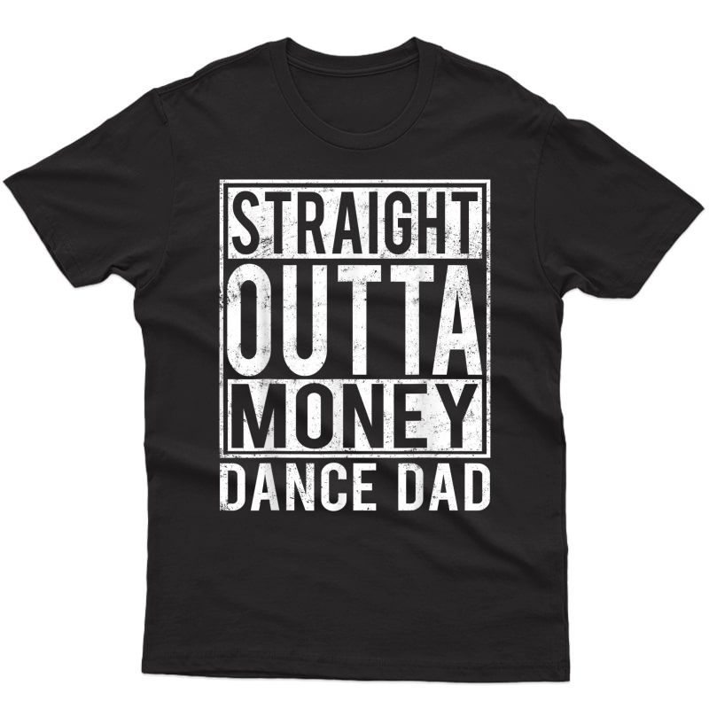 Dance Dad Straight Outta Money T-shirt