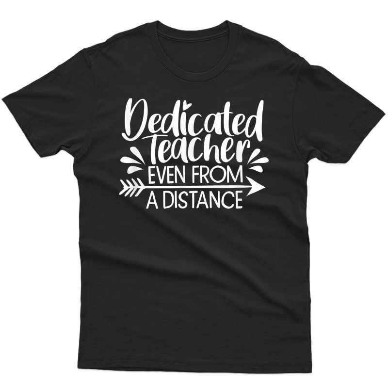 Dedicated Tea Even From A Distance Gift T-shirt