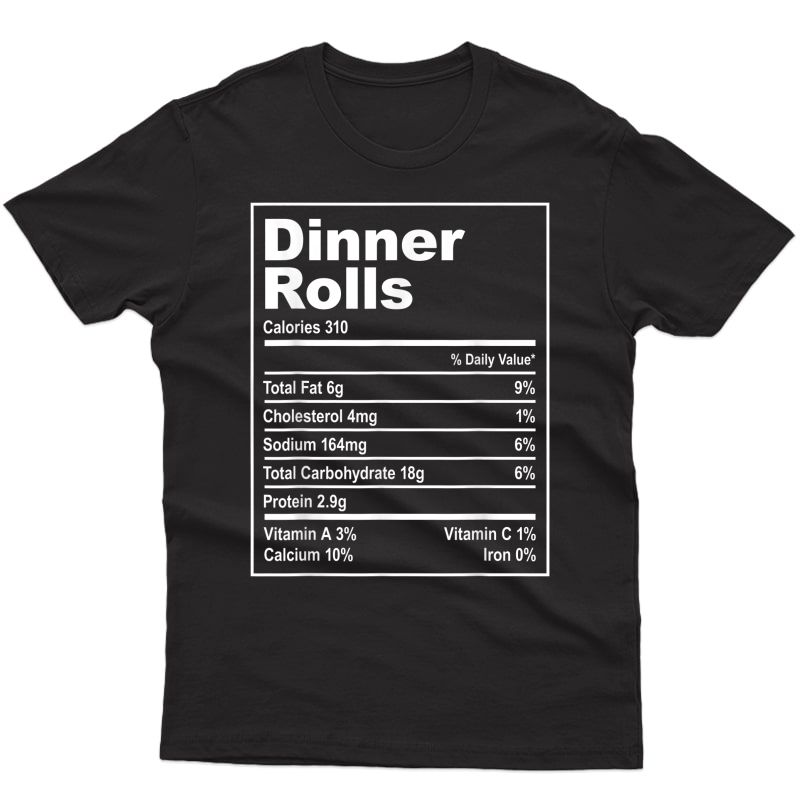 Dinner Rolls Nutrition Facts Costume Funny Thanksgiving T-shirt
