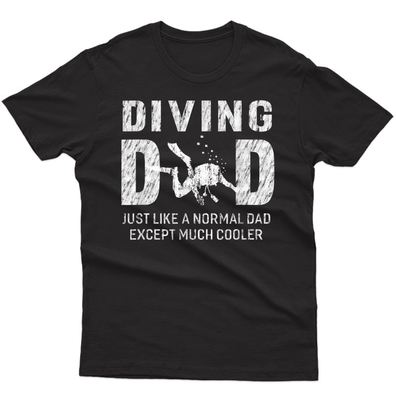 Diving Dad Gifts For Father Scuba Diving T-shirt