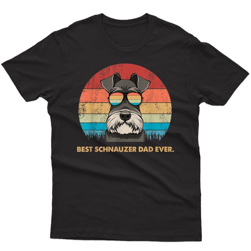 Dog Vintage Best Schnauzer Dad Ever Tshirt Fathers Day Gifts