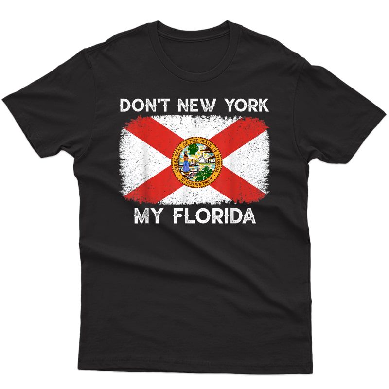 Don't New York My Florida T-shirt Flag Florida Retro Vintage T-shirt