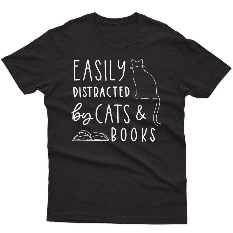 Easily Distracted Cats And Books Funny Gift For Cat Lovers T-shirt