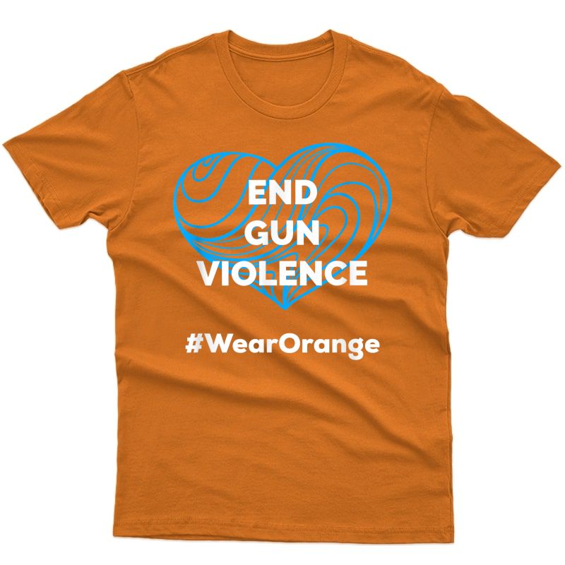 Enough End Gun Violence Wear Orange Tshirt T-shirt