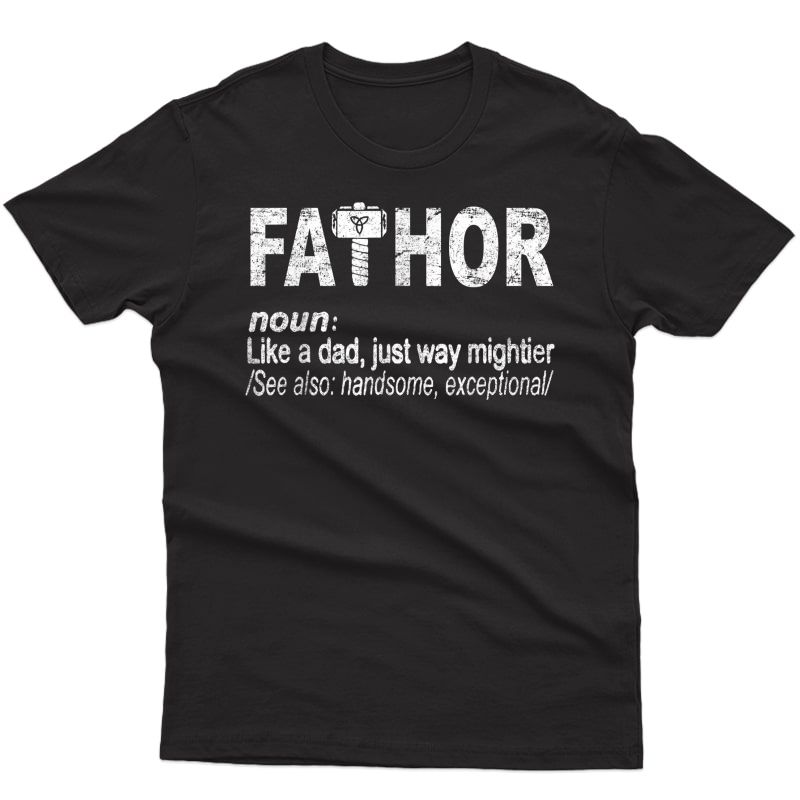 Fa-thor Like Dad Just Way Mightier Hero Fathers Day T-shirt