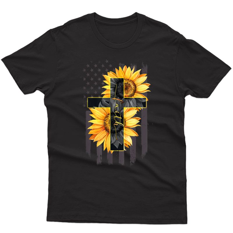 Faith In God - Sunflower Faith Cross And Flag T-shirt