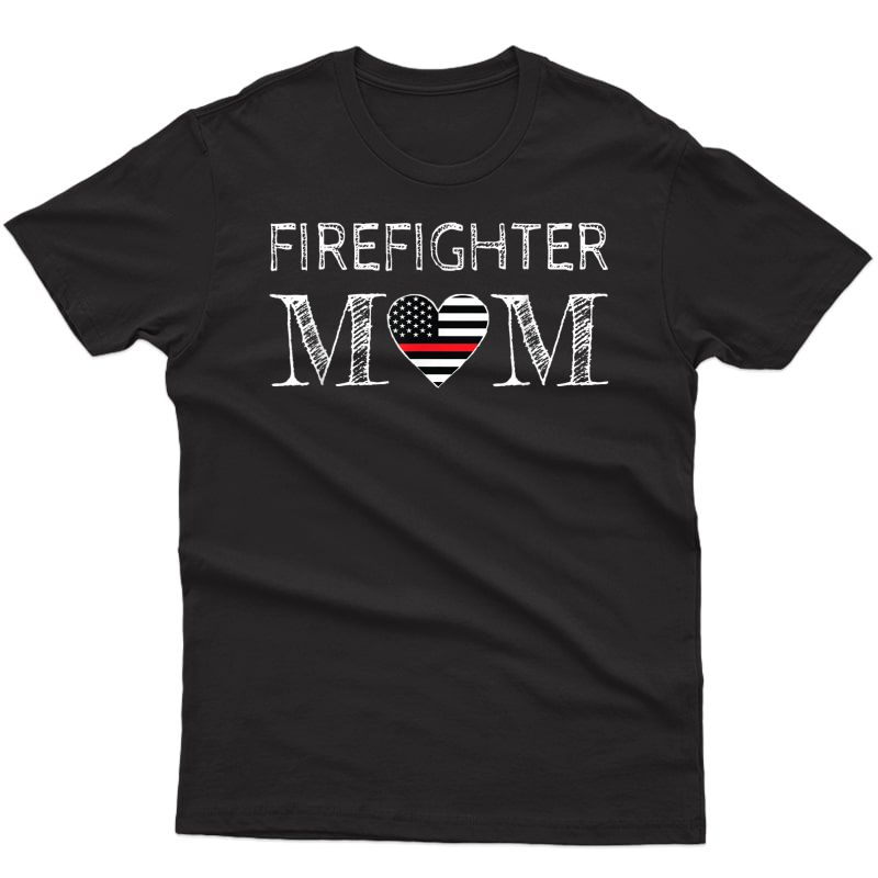 Firefighter Mom Mother Support The Thin Red Line Flag Son T-shirt