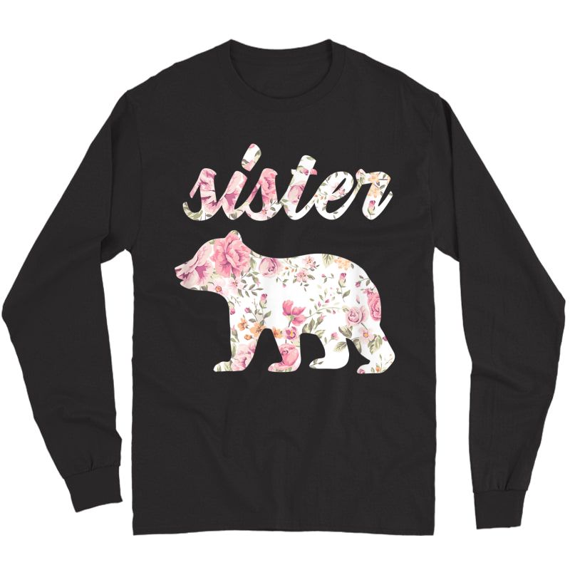 Floral Sister Bear Shirt, Matching Family Bear, Sister Bear T-shirt Long Sleeve T-shirt