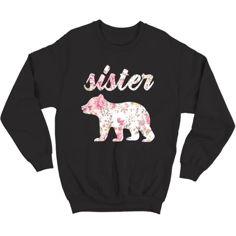 Floral Sister Bear Shirt, Matching Family Bear, Sister Bear T-shirt Crewneck Sweater