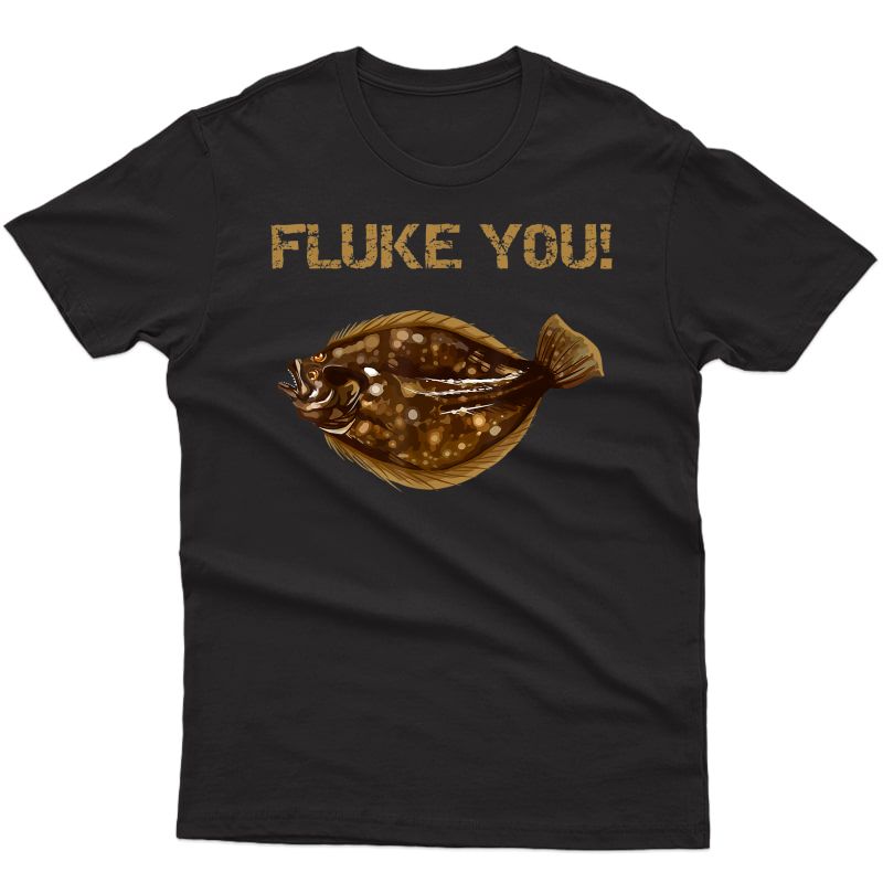 Fluke You! Summer Flounder Fishing T-shirt | Fluke Shirt