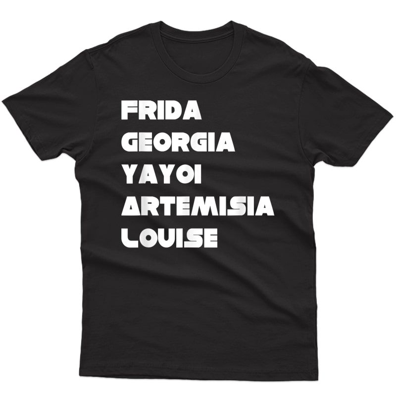 Frida Georgia Yayoi Artemisia Louise Artist Movet T-shirt