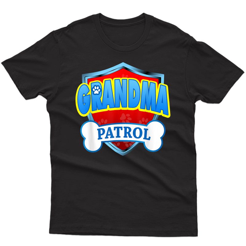 Funny Grandma Patrol - Dog Mom, Dad For T-shirt